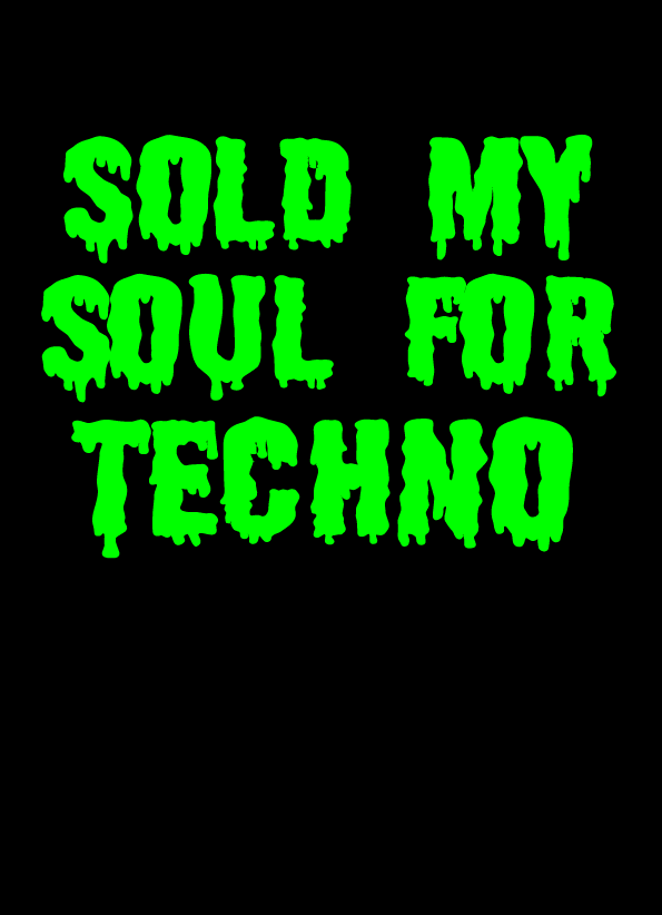 Sold My Soul For Techno